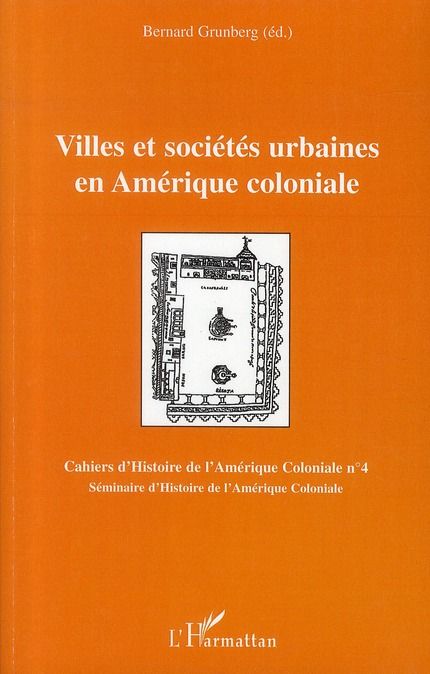 Emprunter Villes et sociétés urbaines en Amérique coloniale. Séminaire d'Histoire de l'Amérique Coloniale 2008 livre