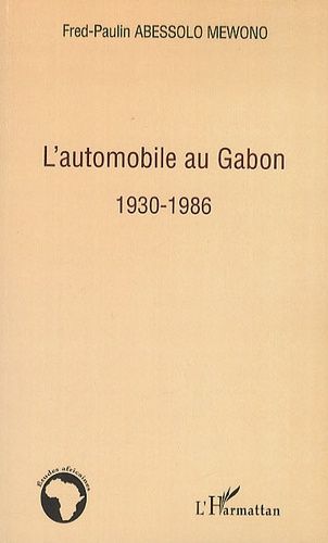 Emprunter L'automobile au Gabon. 1930-1986 livre