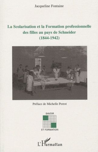Emprunter La Scolarisation et la Formation professionnelle des filles au pays de Schneider (1844-1942) livre