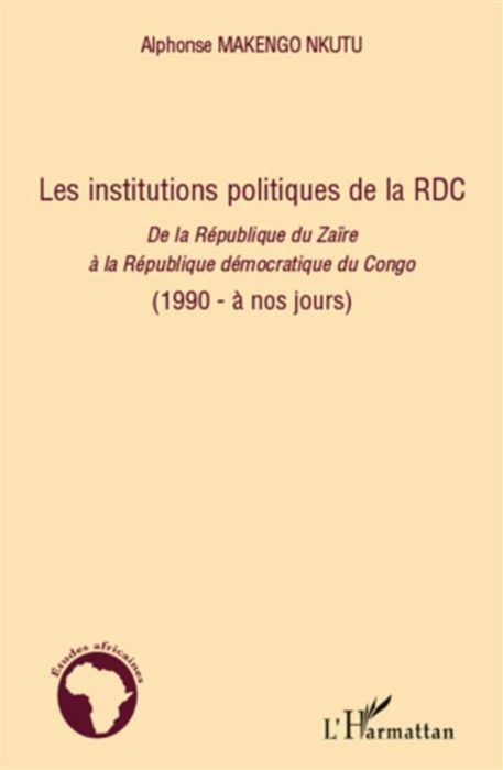 Emprunter Les institutions politiques de la RDC. De la République du Zaïrere à la République démocratique du C livre