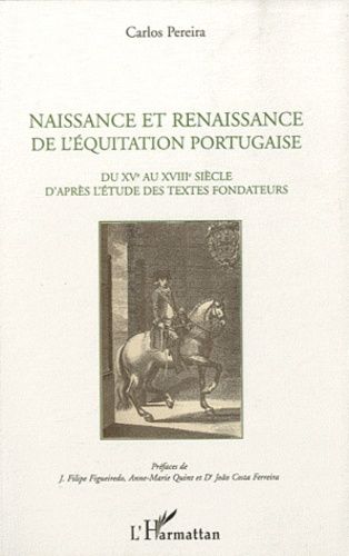 Emprunter Naissance et renaissance de l'équitation portugaise. Du XVe au XVIIIe siècle d'après l'étude des tex livre