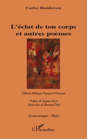 Emprunter L'éclat de ton corps et autres poèmes. Edition bilingue français-espagnol livre