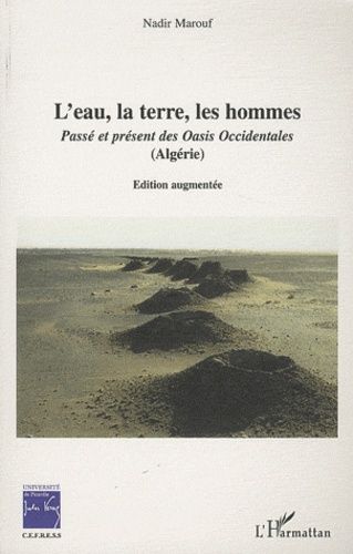Emprunter L'eau, la terre, les hommes. Passé et présent des Oasis Occidentales (Algérie, avec 1 DVD livre