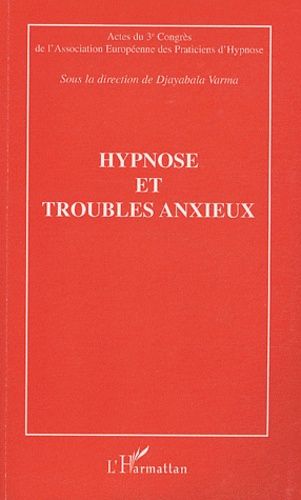Emprunter Hypnose et troubles anxieux. Actes du troisième Congrès de l'Association Européenne des Practiciens livre