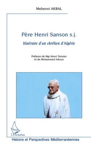 Emprunter Père Henri Sanson. Itinéraire d'un chrétien d'Algérie livre