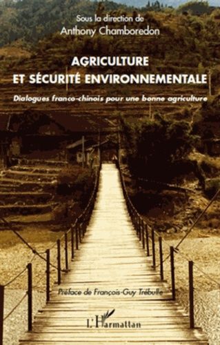 Emprunter Agriculture et securite environnementale. Dialogues franco-chinois pour une bonne agriculture livre