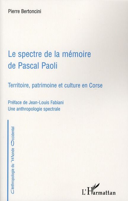 Emprunter Le spectre de la mémoire de Pascal Paoli. Territoire, patrimoine et culture en Corse livre