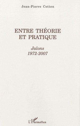 Emprunter Entre théorie et pratique. Jalons 1972-2007 livre