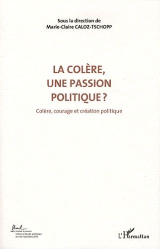 Emprunter Colère, courage et création politique. Volume 3, La colère, une passion politique ? livre