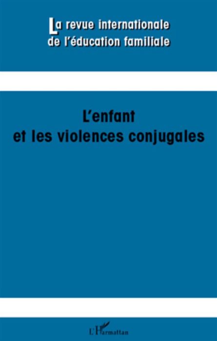 Emprunter La revue internationale de l'éducation familiale N° 29, 2011 : L'enfant et les violences conjugales livre