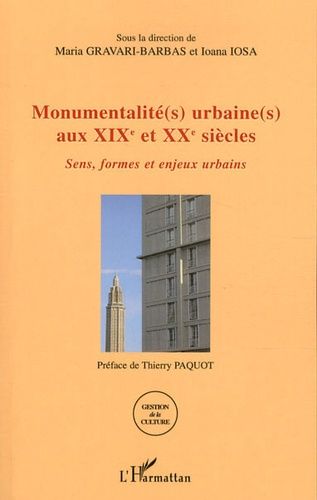 Emprunter Monumentalité(s) urbaine(s) aux XIXe et XXe siècles. Sens, formes et enjeux urbains livre