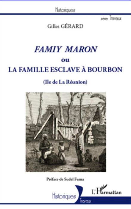 Emprunter Famiy Maron ou la famille esclave à Bourbon livre