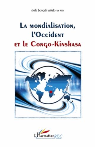 Emprunter La mondialisation, l'Occcident et le Congo-Kinshasa livre