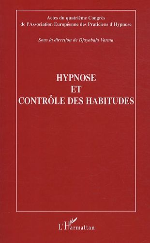 Emprunter Hypnose et contrôle des habitudes. Actes du quatrième Congrès de l'Association Européenne des Pratic livre