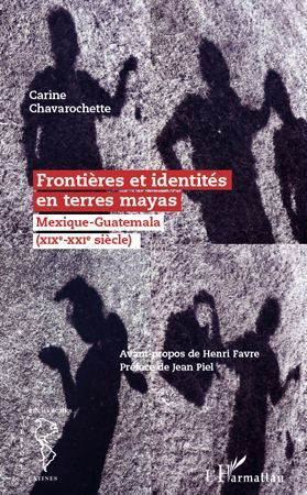 Emprunter Frontières et identités en terre mayas. Mexique-Guatemala (XIXe-XXIe siècle) livre
