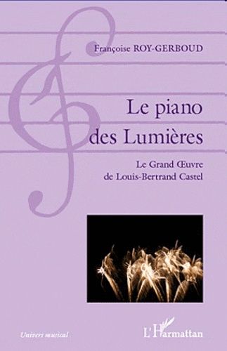 Emprunter Le piano des Lumières. Le grand Oeuvre de Louis-Bertrand Castel livre