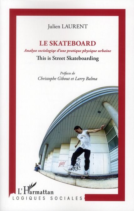 Emprunter Le skateboard. Analyse sociologique d'une pratique physique urbaine livre