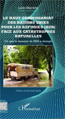Emprunter Le Haut Commissariat des Nations Unies pour les Réfugiés (HCR) face aux catastrophes naturelles. Ce livre