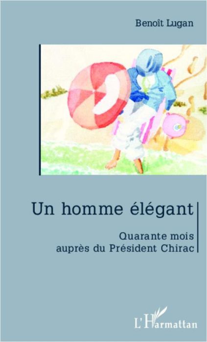 Emprunter Un homme élégant. Quarante mois auprès de Jacques Chirac livre