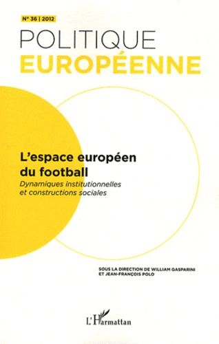 Emprunter Politique européenne N° 36/2012 : L'espace européen du football. Dynamiques institutionnelles et con livre