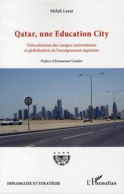 Emprunter Qatar, une Education City. Délocalisation des campus universitaires et globalisation de l'enseigneme livre