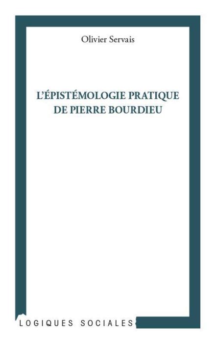 Emprunter L'épistémologie pratique de Pierre Bourdieu livre