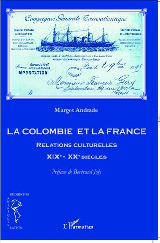 Emprunter La Colombie et la France. Relations culturelles XIXe-XXe siècles livre