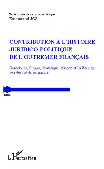 Emprunter Contribution à l'histoire juridico-politique de l'outremer francais. Guadeloupe, Guyane, Martinique, livre