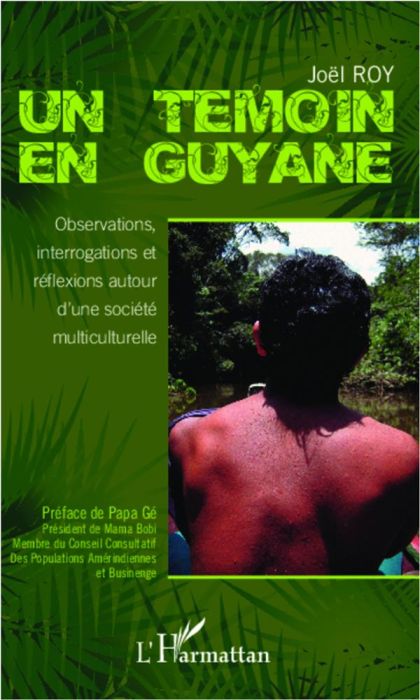 Emprunter Un témoin en Guyane. Observations, interrogations et réflexions autour d'une société multiculturelle livre