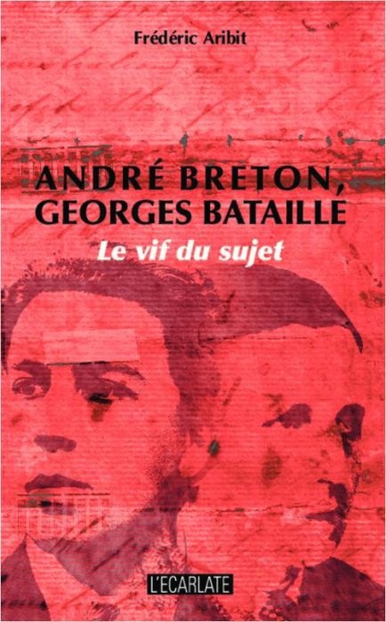 Emprunter André Breton, Georges Bataille. Le vif du sujet livre