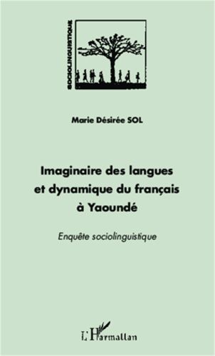 Emprunter Imaginaire des langues et dynamique du français à Yaoundé. Enquête sociolinguistique livre