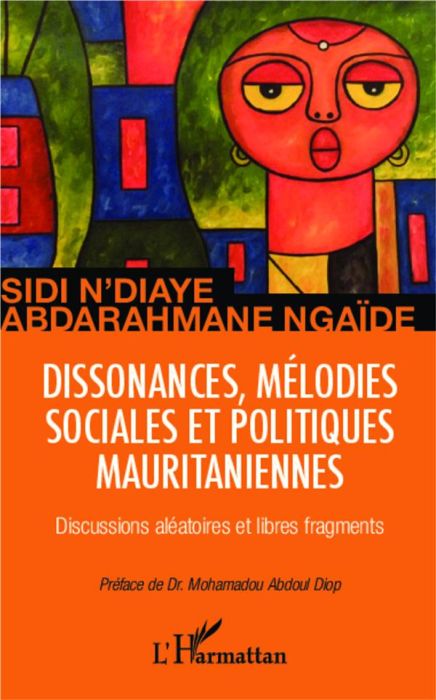 Emprunter Dissonances, mélodies sociales et politiques mauritaniennes. Discussions aléatoires et libres fragme livre