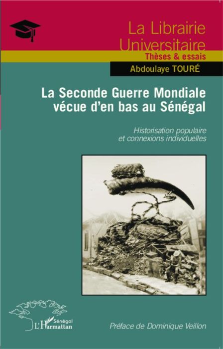 Emprunter La Seconde Guerre mondiale vécue d'en bas au Sénégal. Historisation populaire et connexions individu livre