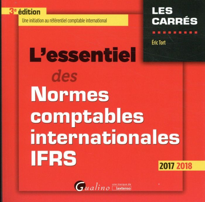 Emprunter L'essentiel des normes comptables internationales IFRS 2017-2018 / Une inititaion au référentiel com livre