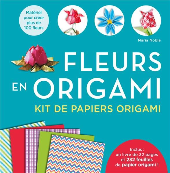 Emprunter Fleurs en origami. Kit de papiers origami : 1 livre et 232 feuilles de papier origami livre