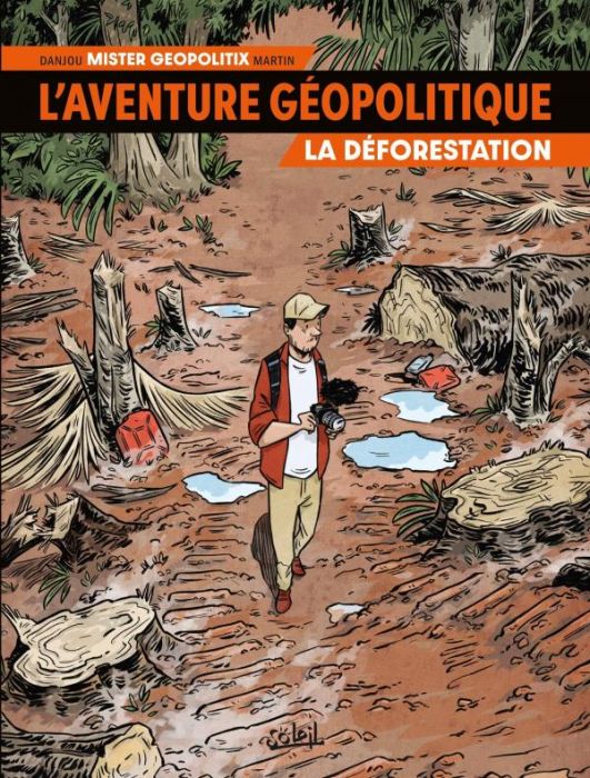 Emprunter L'aventure géopolitique Tome 1 : La déforestation livre