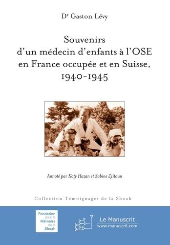 Emprunter Souvenirs d'un médecin d'enfants à l'OSE en France occupée et en Suisse, 1940-1945 livre