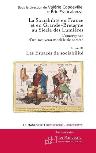 Emprunter La sociabilité en France et en Grande-Bretagne au siècle des Lumières : l'émergence d'un nouveau mod livre