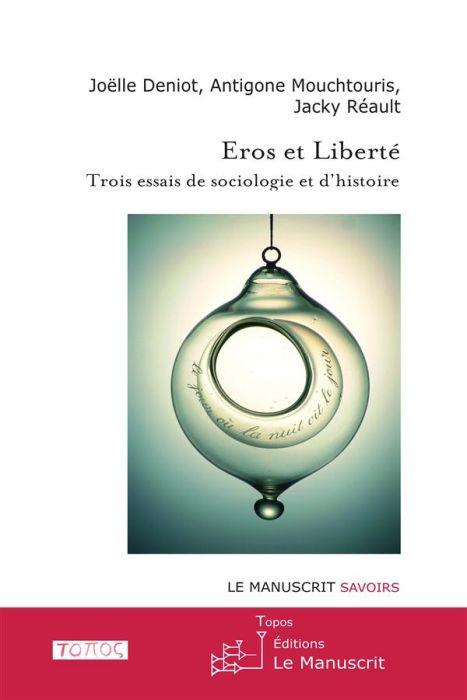 Emprunter Eros et Liberté. Trois essais de sociologie et d?histoire livre