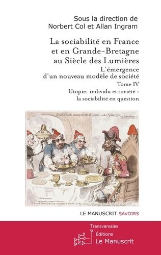 Emprunter La sociabilité en France et en Grande-Bretagne au Siècle des Lumières.. Tome IV : Utopie, individu e livre