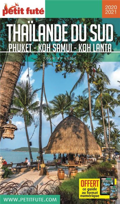 Emprunter Petit futé Thaïlande du sud. Phuket, Koh Samui, Koh Lanta, Edition 2020-2021 livre
