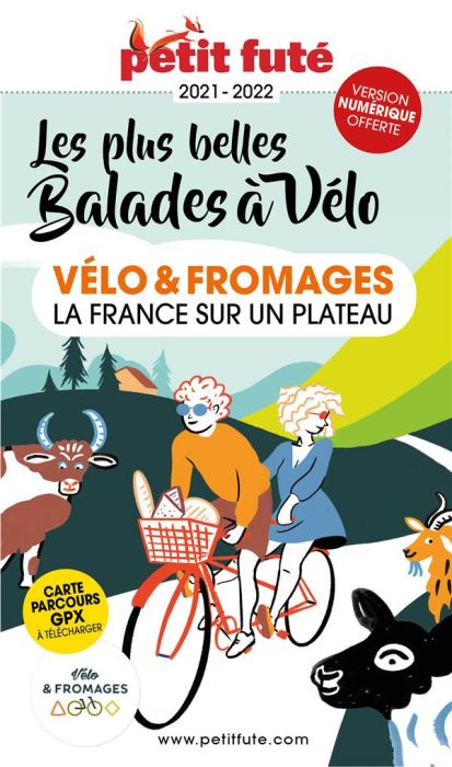 Emprunter Petit Futé Vélo & Fromages. La France sur un plateau, Edition 2021-2022 livre