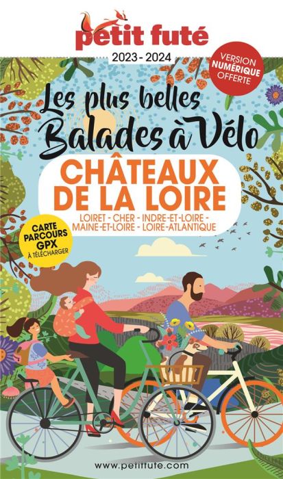 Emprunter Petit Futé Les plus belles balades à vélo Châteaux de la Loire. Loiret - Cher - Indre-et-Loire - Mai livre