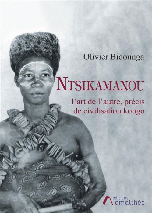 Emprunter Ntsikamanou. L'art de l'autre, précis de civilisation kongo livre