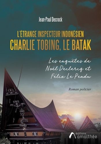 Emprunter L'étrange inspecteur indonésien Charlie Tobing, le batak livre