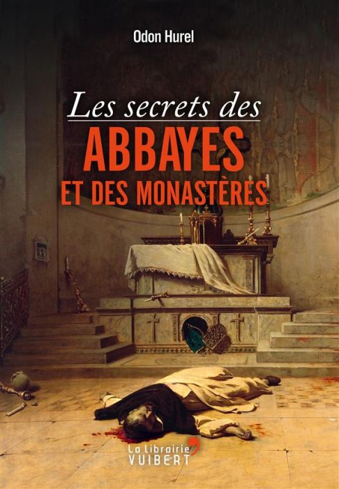 Emprunter Les secrets des abbayes et des monastères livre