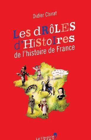 Emprunter Les drôles d'histoires de l'Histoire de France livre