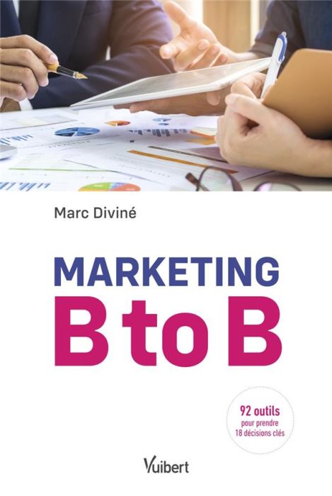 Emprunter Marketing B to B. Avec 92 outils livre