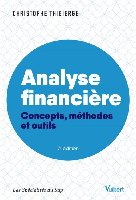 Emprunter Analyse financière. Concepts, méthodes et outils, 7e édition livre