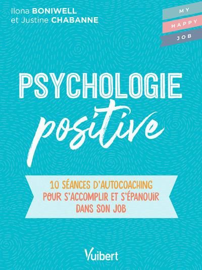 Emprunter Psychologie positive. 10 séances d’auto-coaching pour s'accomplir et s'épanouir dans son job livre